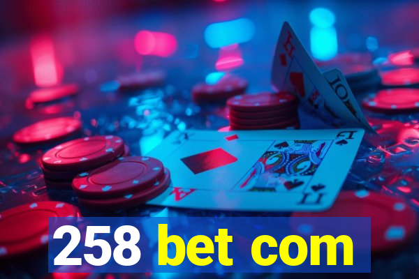 258 bet com